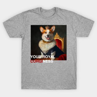 Your Royal Corginess T-Shirt